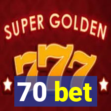 70 bet